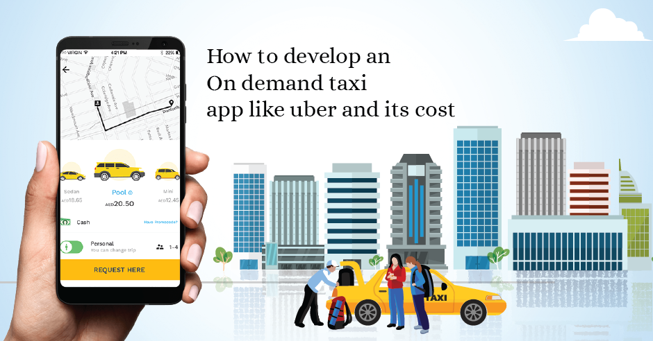 How to develop an On Demand taxi app like uber and its cost