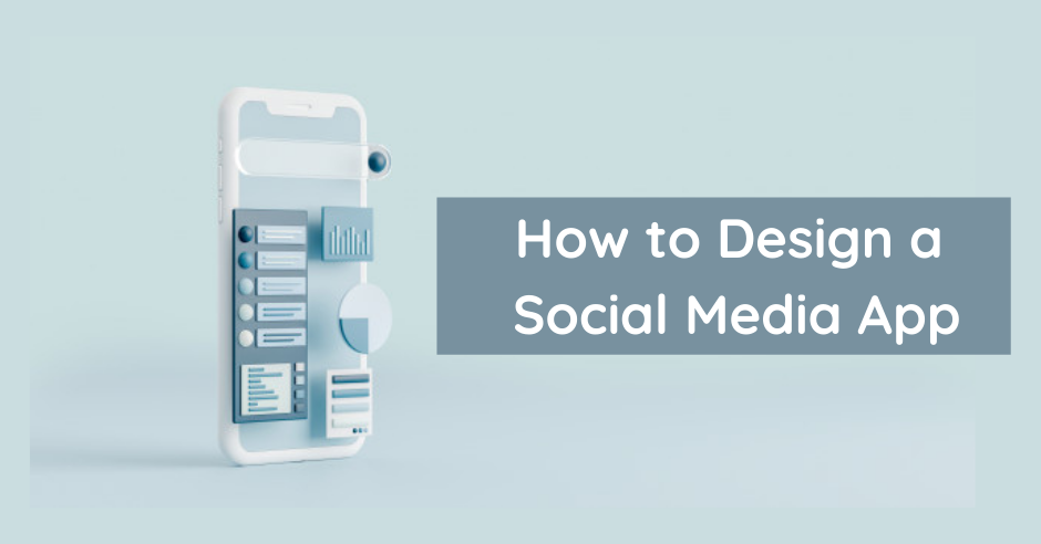 How to Design a Social Media App