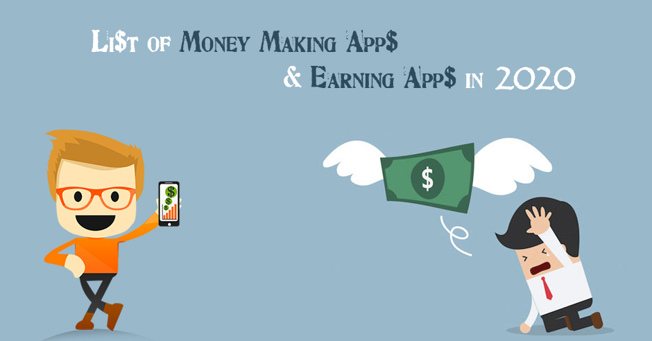 Money Making Apps and Money Earning Apps in 2020