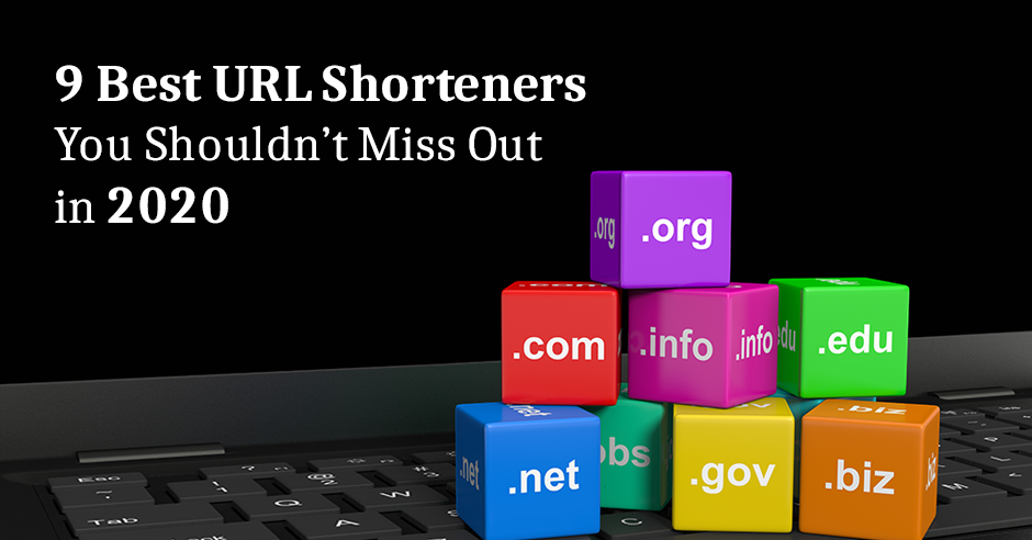 9 Best URL Shorteners you Should not Miss out in 2020