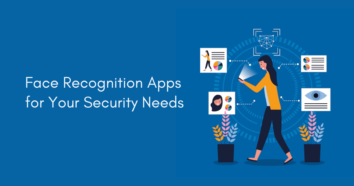 Top Face Recognition Apps for Your Security Needs