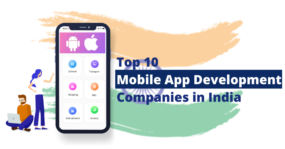 Top 10 Mobile Application Development Companies in India
