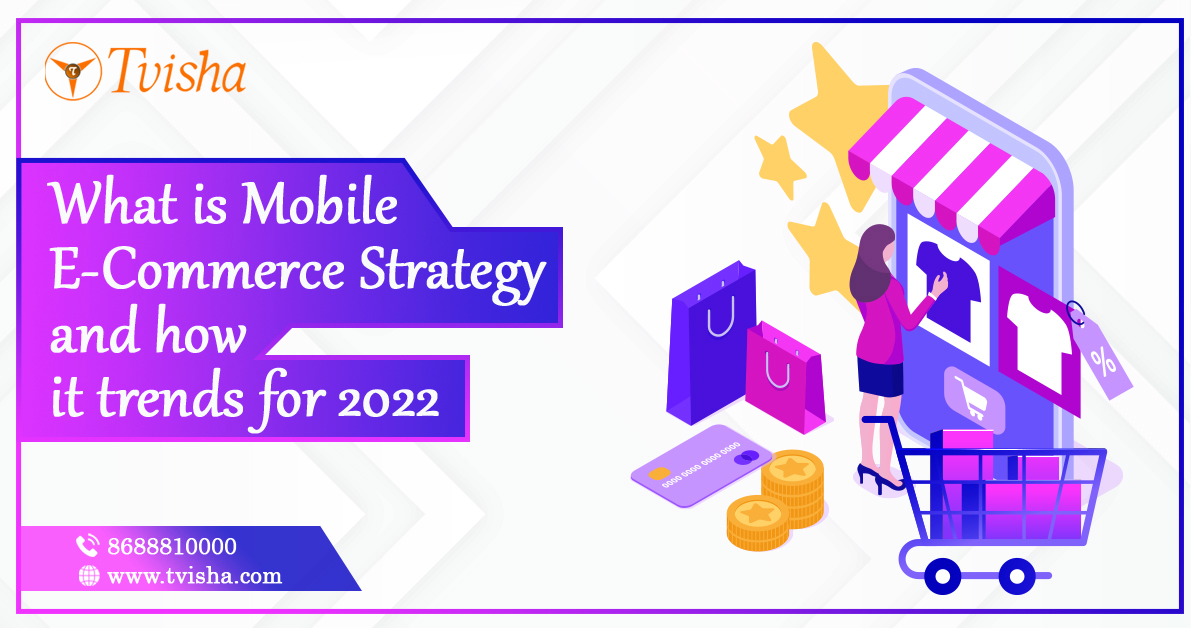 What is Mobile E-Commerce Strategy and How it trends for 2023