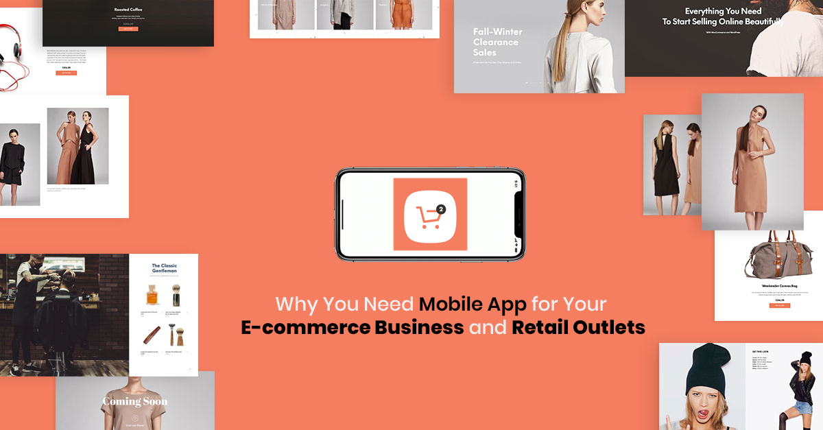 Why You Need Mobile App for Your E-commerce Business and retail outlets