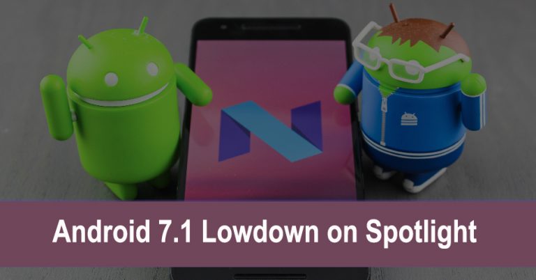 Android 7.1 Lowdown on Spotlight