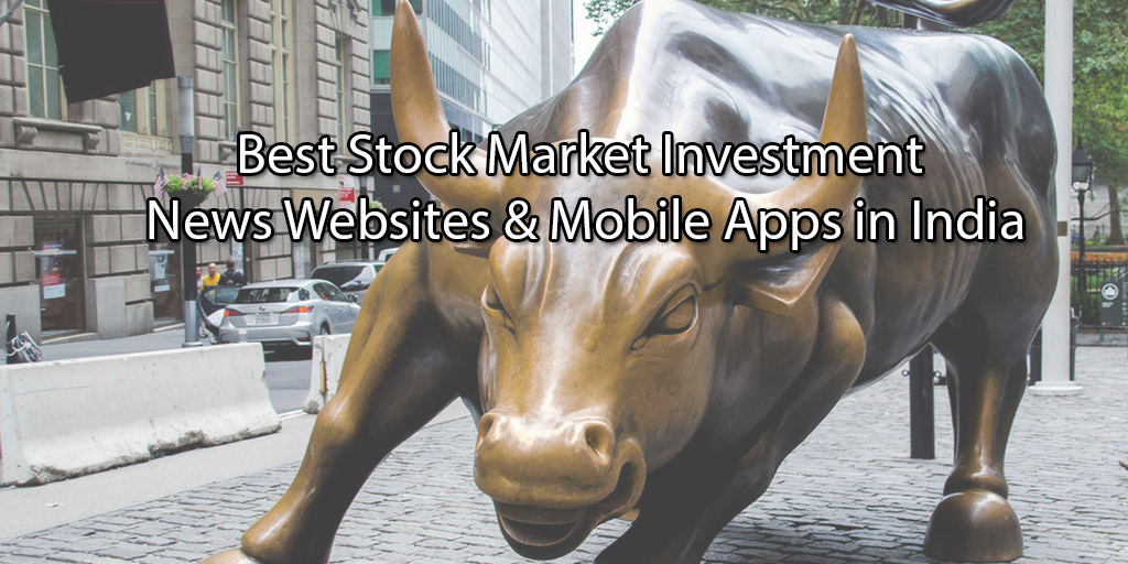 Best Stock Market Investment News Websites & Mobile Apps in India