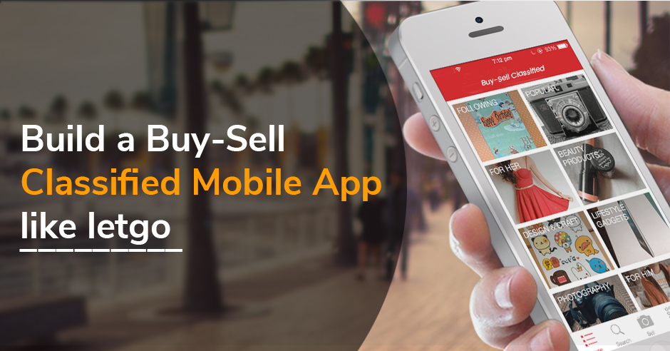 Build a Buy Sell Classified Mobile App like letgo