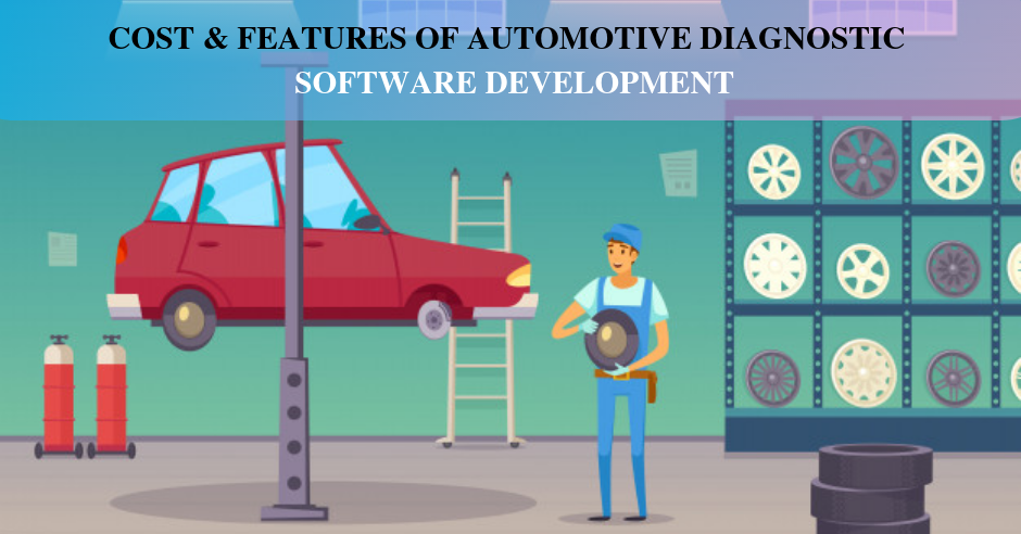 Cost & Features of Automotive Diagnostic Software Development