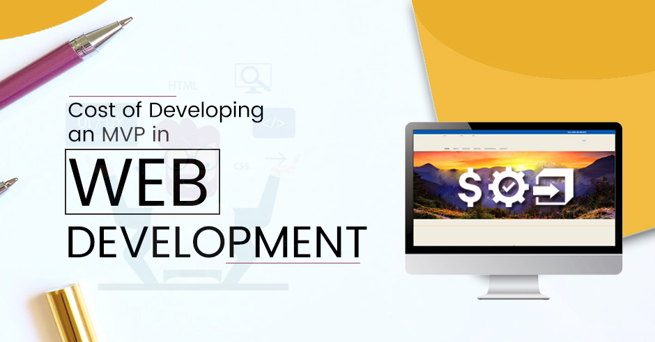 Cost of Developing an MVP in Web Development