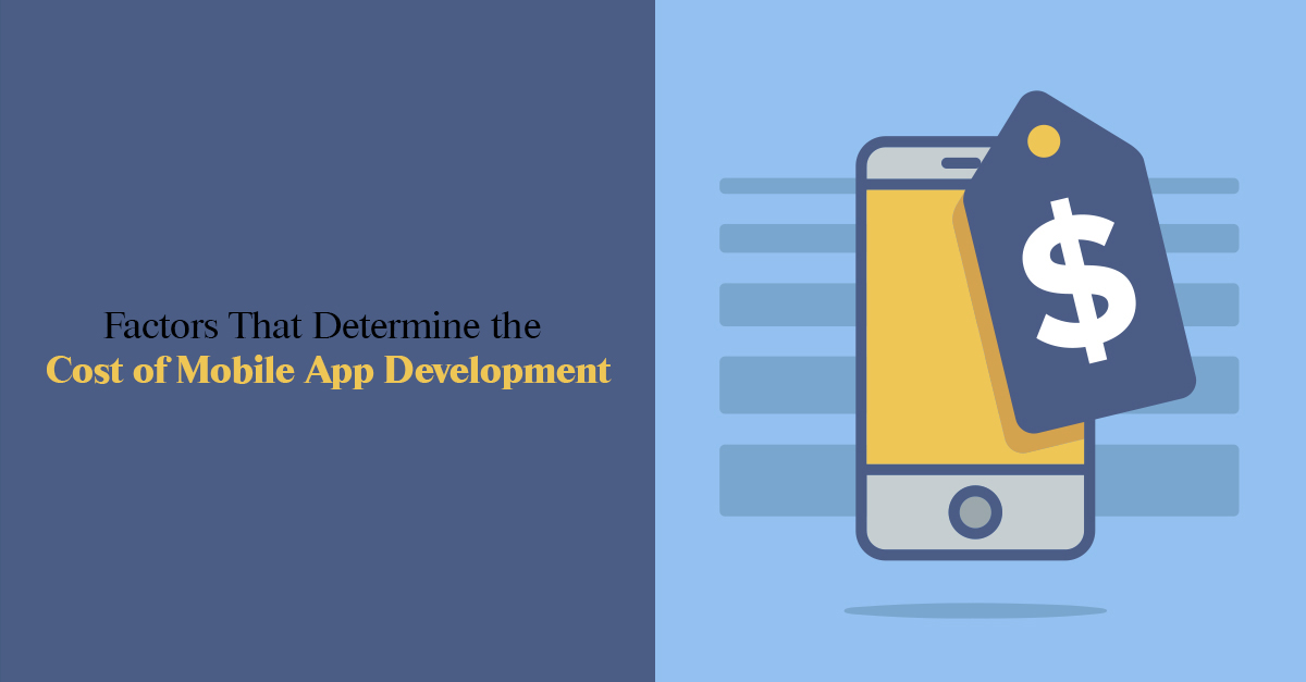 Factors That Determine the Cost of Mobile App Development