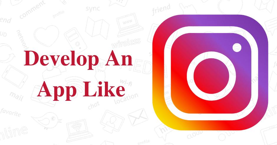 How to Develop App Like Instagram