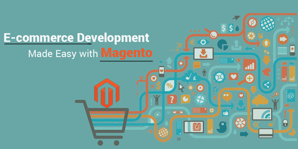 E-commerce Development Made Easy with Magento