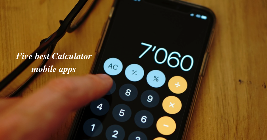 Top 5 best Calculator Mobile Apps for iPhone and Android