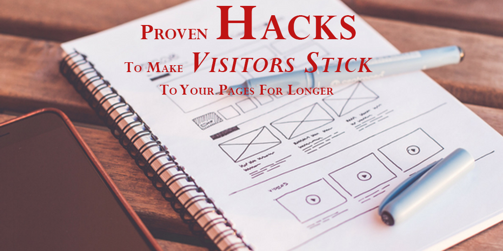 Proven Hacks To Make Visitors Stick To Your Pages For Longer