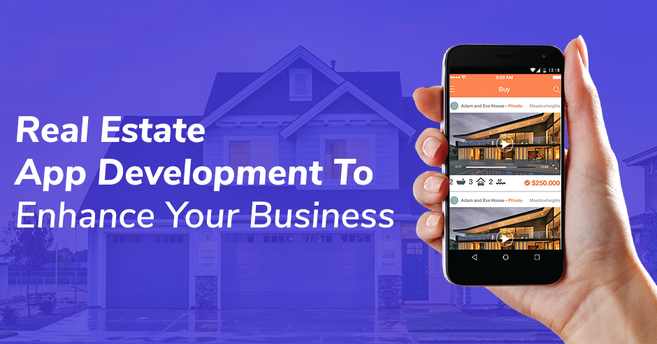 Real Estate App Development To Enhance your Business