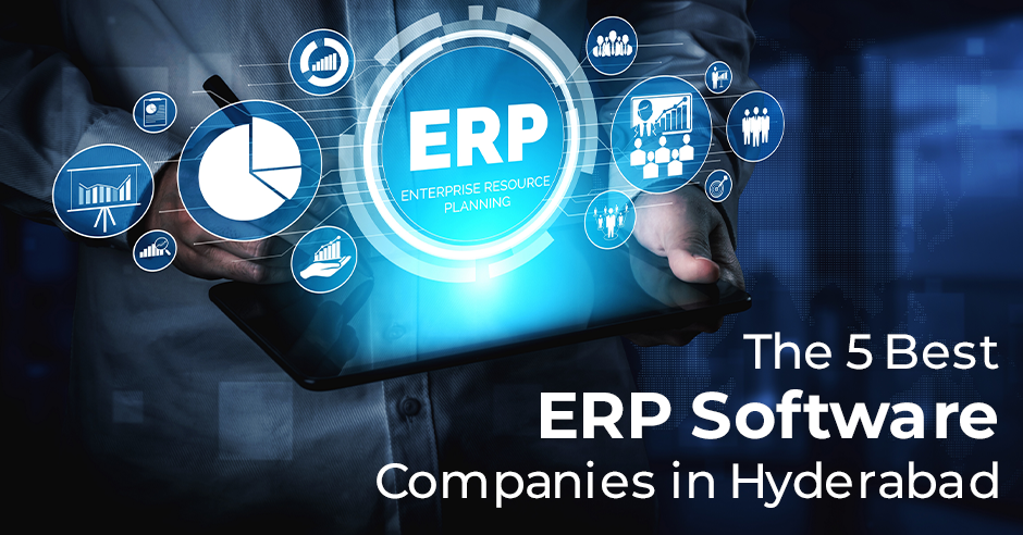 The 5 Best ERP Software Companies in Hyderabad
