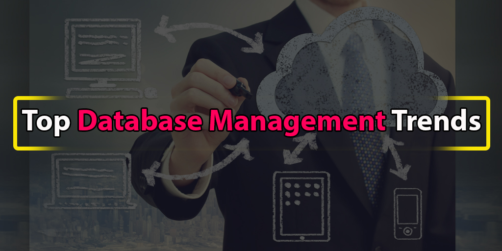 Top Database Management Trends