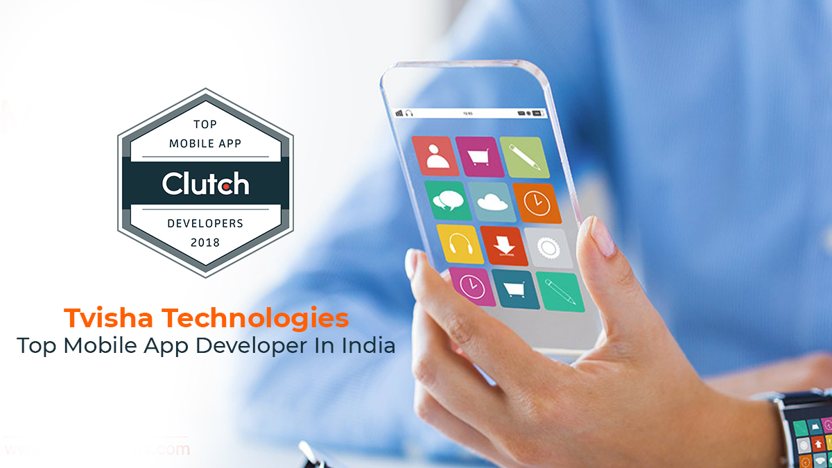 Top Mobile App Developers India Tvisha Technologies Featured on Clutch!