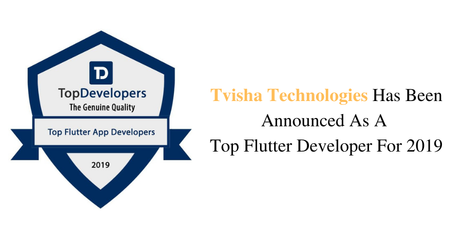 Tvisha Has Been Announced As A Top Flutter Developer For 2019 by TopDevelopers.co