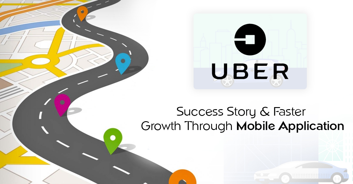 Uber Success Story and Faster Growth Through Mobile Application
