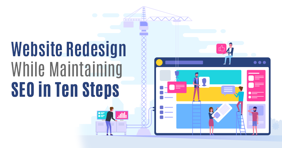 Website Redesign While Maintaining SEO in Ten Steps
